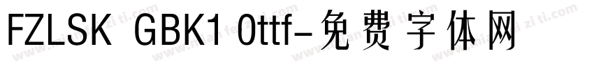 FZLSK  GBK1 0ttf字体转换